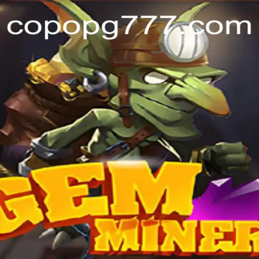 Discover the Thrilling World of GemMiner: Brazil's Top Slot Game