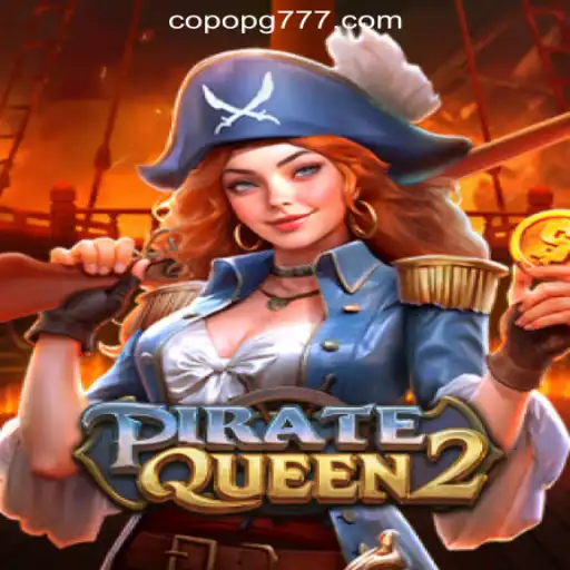 Explore the Thrills of PirateQueen2: The Premier Slot Game at CopoPG.com Oficial Slots Brasil #1